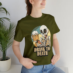 Skeleton Drank to Death Shirt | Drink Beer Unisex T-Shirt