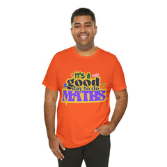 It's a Good Day to do Maths Shirt | School Unisex T-Shirt