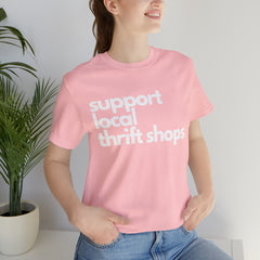 Support Local Thrift Shops Shirt | Local Thrift Store T-Shirt