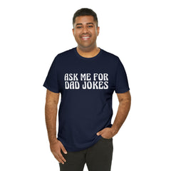 Ask Me For Dad Jokes Shirt | National Tell a Joke Day T-Shirt