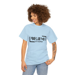 Believe In Yourself | Confidence Catalyst Statement Tee