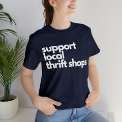 Support Local Thrift Shops Shirt | Local Thrift Store T-Shirt