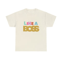 Like A Boss Shirt | Colorful Boss Vibes Statement Tee