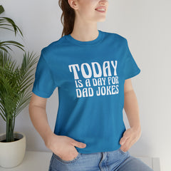 Today is a Day for Dad Jokes Shirt | National Tella Joke Day T-Shirt
