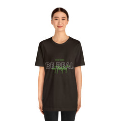 Reminder Be Real Not Perfect Shirt | Motivation Unisex T-Shirt