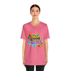 It's a Good Day to Do Arts Shirt | School Unisex T-Shirt