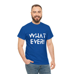 What Ever Shirt | Nonchalant Attitude Unisex T-shirt
