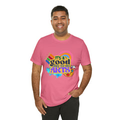 It's a Good Day to Do Arts Shirt | School Unisex T-Shirt