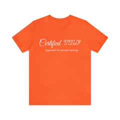Certified TILF Shirt | Funny Private Tutoring TILF Unisex T-Shirt