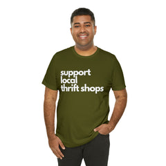 Support Local Thrift Shops Shirt | Local Thrift Store T-Shirt