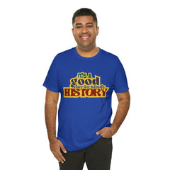 It's a Good Day to Study History Shirt | School Unisex T-Shirt