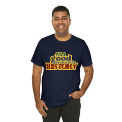 It's a Good Day to Study History Shirt | School Unisex T-Shirt