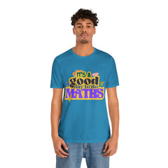 It's a Good Day to do Maths Shirt | School Unisex T-Shirt