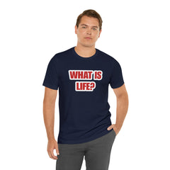 What Is Life? Existential Shirt | Ambiguous Existential Crisis T-Shirt