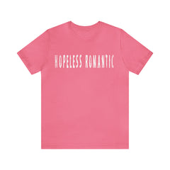Hopeless Romantic Funny Shirt | Hilarious Hopeless Romantic Statement T-Shirt