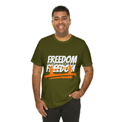 FREEDOM Shirt | Bold Statement Unisex T-Shirt