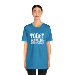 Today is a Day for Dad Jokes Shirt | National Tella Joke Day T-Shirt