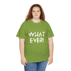 What Ever Shirt | Nonchalant Attitude Unisex T-shirt