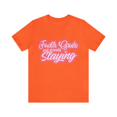 Slaying in Fourth Grade Shirt | Pink School Unisex T-Shirt