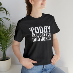 Today is a Day for Dad Jokes Shirt | National Tella Joke Day T-Shirt