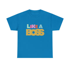 Like A Boss Shirt | Colorful Boss Vibes Statement Tee