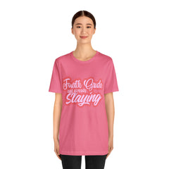 Slaying in Fourth Grade Shirt | Pink School Unisex T-Shirt