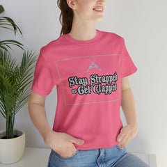 Stay Strapped or Get Clapped | Gun Firearms Self-Defense T-Shirt