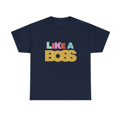 Like A Boss Shirt | Colorful Boss Vibes Statement Tee
