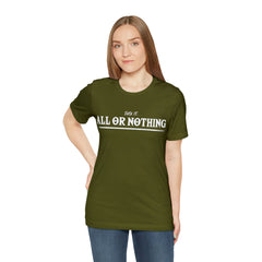 All or Nothing Shirt | F*ck it Unisex Statement T-Shirt