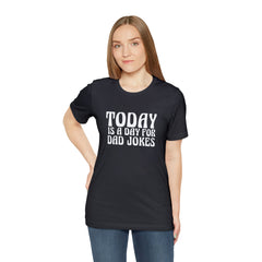 Today is a Day for Dad Jokes Shirt | National Tella Joke Day T-Shirt
