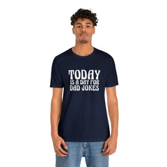 Today is a Day for Dad Jokes Shirt | National Tella Joke Day T-Shirt