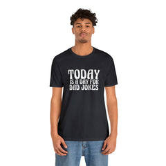 Today is a Day for Dad Jokes Shirt | National Tella Joke Day T-Shirt