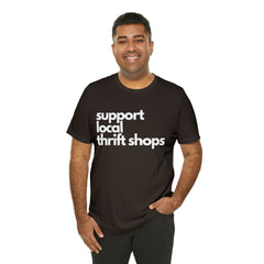 Support Local Thrift Shops Shirt | Local Thrift Store T-Shirt