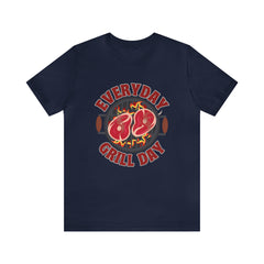 Everyday Grill Day Shirt | Grilling Meat Unisex T-Shirt