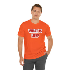 What Is Life? Existential Shirt | Ambiguous Existential Crisis T-Shirt
