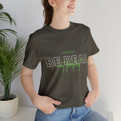 Reminder Be Real Not Perfect Shirt | Motivation Unisex T-Shirt