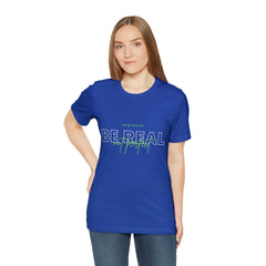 Reminder Be Real Not Perfect Shirt | Motivation Unisex T-Shirt