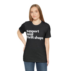 Support Local Thrift Shops Shirt | Local Thrift Store T-Shirt