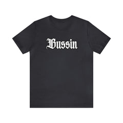Bussin Street Shirt | Slang Urban Streetwear Unisex T-Shirt