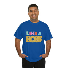 Like A Boss Shirt | Colorful Boss Vibes Statement Tee