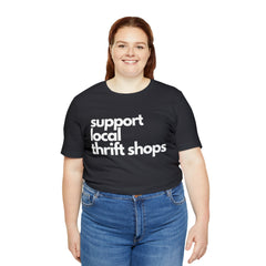 Support Local Thrift Shops Shirt | Local Thrift Store T-Shirt