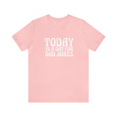 Today is a Day for Dad Jokes Shirt | National Tella Joke Day T-Shirt
