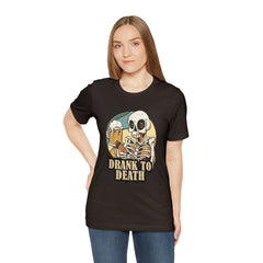Skeleton Drank to Death Shirt | Drink Beer Unisex T-Shirt