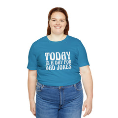 Today is a Day for Dad Jokes Shirt | National Tella Joke Day T-Shirt