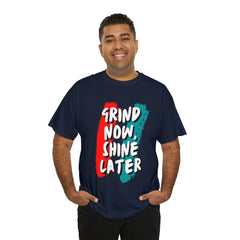 Grind Now, Shine Later Shirt | Hustler In Motion Unisex T-Shirt