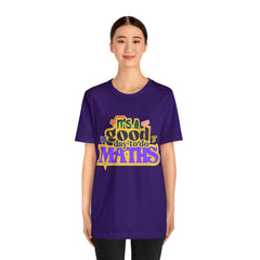 It's a Good Day to do Maths Shirt | School Unisex T-Shirt