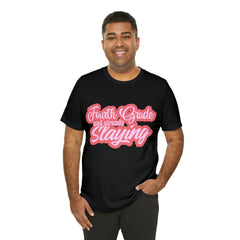 Slaying in Fourth Grade Shirt | Pink School Unisex T-Shirt