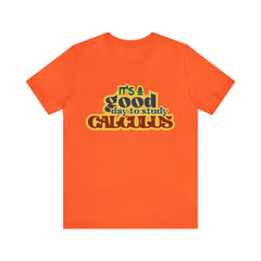 It's a Good Day to do Calculus Shirt | School Unisex T-Shirt