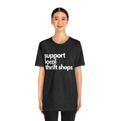 Support Local Thrift Shops Shirt | Local Thrift Store T-Shirt