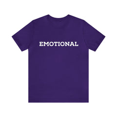 Emotional Funny Shirt | Hilarious Emotional Statement T-Shirt